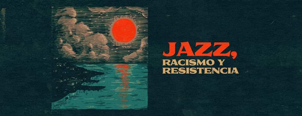 Jazz, racismo y resistencia