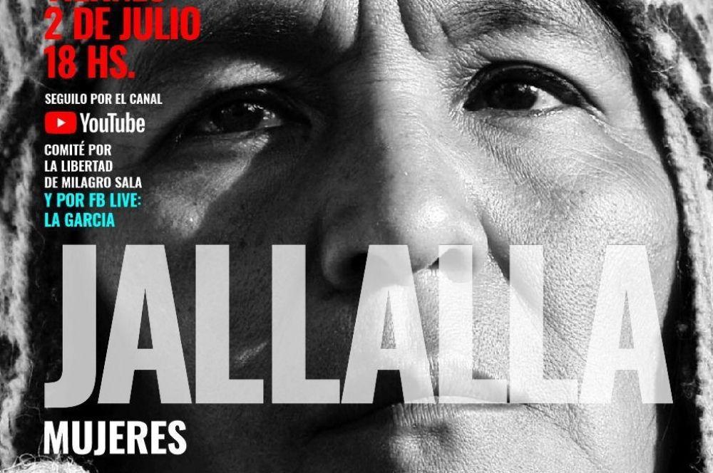 Jallalla Mujeres. El festival por la libertad de Milagro Sala.